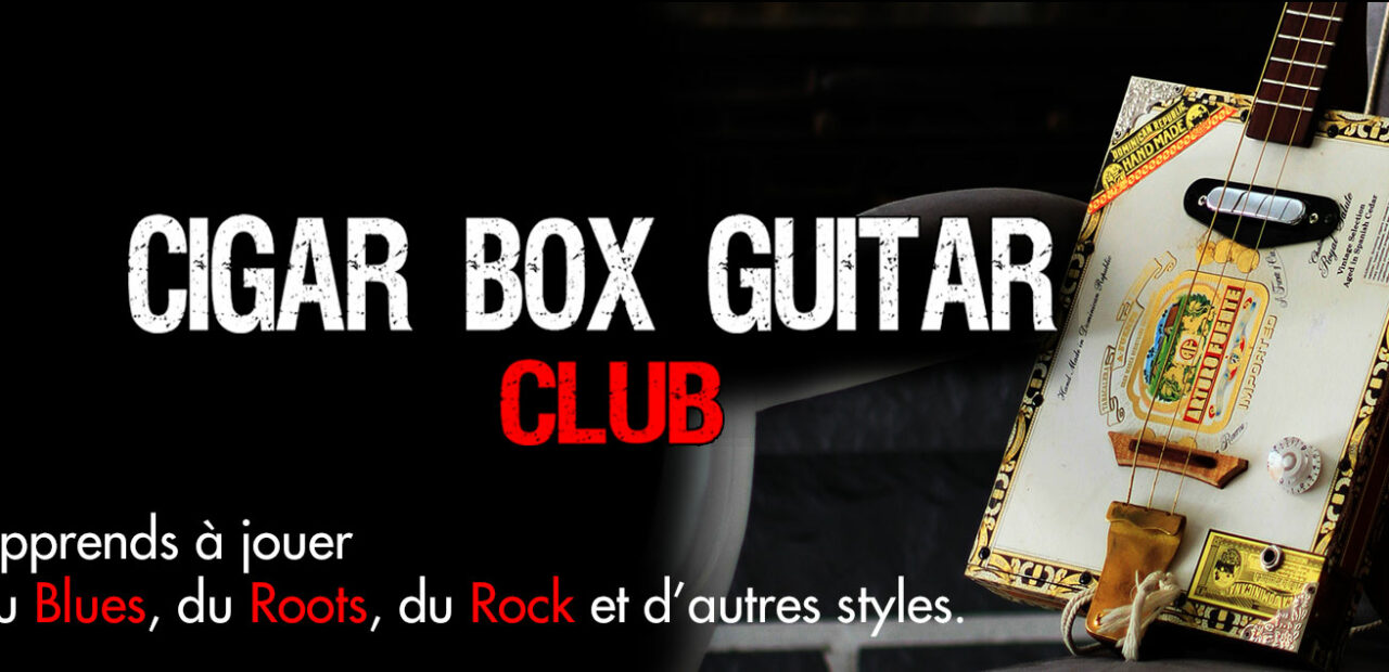 cigar box guitar club, méthode de cigar box guitare, pour apprendre à jouer avec des tutos vidéos et des tablatures.