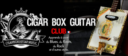 Cigar Box Guitar apprendre à jouer